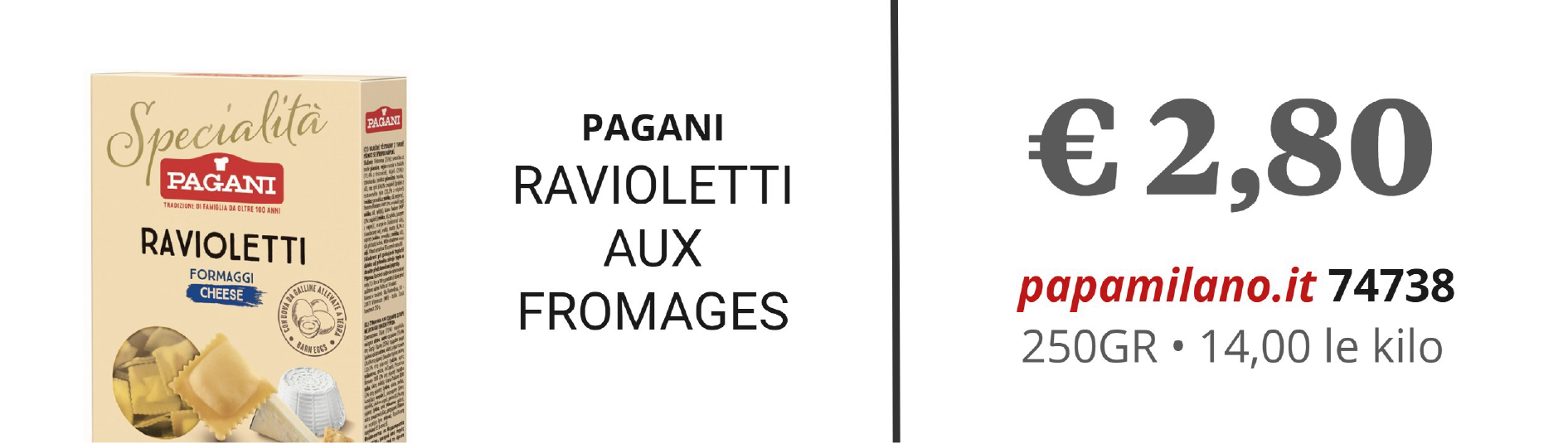 PAGANI RAVIOLETTI AUX FROMAGES